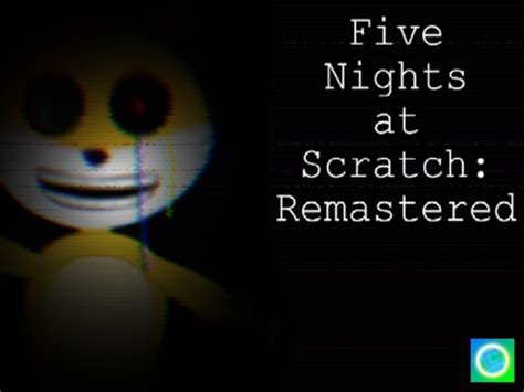 Five Nights At Scratch Remastered