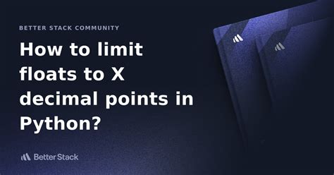 How To Limit Floats To X Decimal Points In Python Better Stack Community