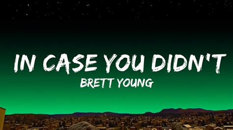 Brett Young In Case You Didnt Know Lyrics Lyrics Youtube