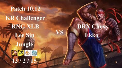 RNG XLB Lee Sin Jungle Vs Ekko DRX Chovy KR Challenger 1056 LP