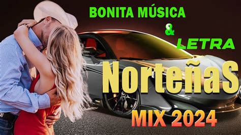 BONITA MÚSICA LETRA Las Norteñas Más Chingonas del 2024 Norteñas