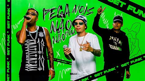 SET PEGA NÓIS NÃO PEGA NÃO MC Tuto MC Cebezinho Boladin 211 MC