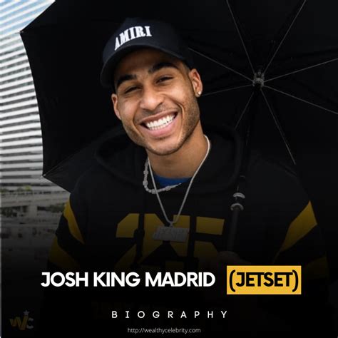 Meet JetSet (Josh King Madrid) – A Closer Look At His Whopping Net ...