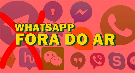 WhatsApp Fora Do Ar Veja Como Continuar Se Comunicando