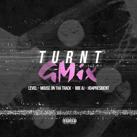 Turnt G Mix Feat Mouse On Tha Track Bbe Aj Hd President Youtube