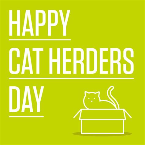 Happy National Cat Herders Day!