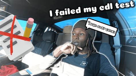 I Failed My Cdl Test Ran Over The Whole Course Youtube