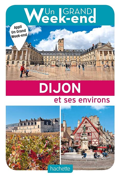 Guide Un Grand Week End Dijon Collectf Amazon Fr Livres