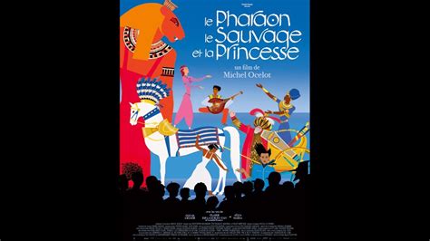 LE PHARAON LE SAUVAGE ET LA PRINCESSE 2022 FRENCH WEBRip YouTube