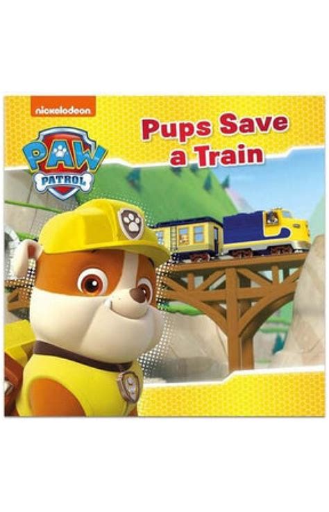 Paw Patrol Pups Save A Train 9780008558598