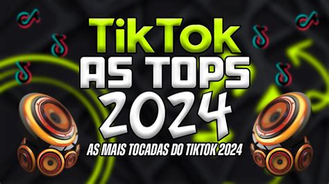 As Tops Do Tiktok Sele O Hits Tik Tok As M Sicas Mais