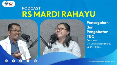 Podcast Rs Mardi Rahayu Pencegahan Dan Pengobatan Tbc Youtube