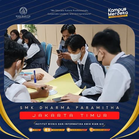 Campus Visit Smk Dharma Paramitha Kampus Kwik Kian Gie