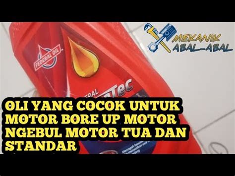 Oli Yang Cocok Untuk Motor Bore Up Harian Youtube