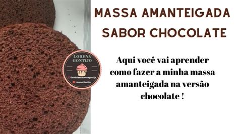 A MELHOR MASSA AMANTEIGADA SABOR CHOCOLATE YouTube