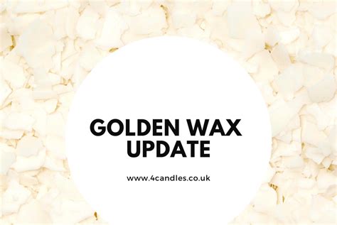Golden Wax Update 19/04/2021
