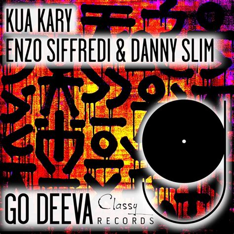 Kua Kary Enzo Siffredi Danny Slim Song Lyrics Music Videos Concerts