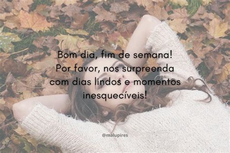 Frases De Bom Dia Para Fim De Semana Malu Pires Blog