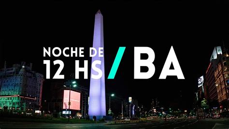 12 Hs De Noche Buenos Aires YouTube