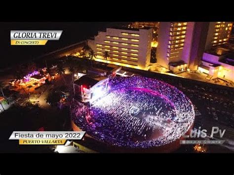 Gloria Trevi Fiestas De Mayo Puerto Vallarta 2022 YouTube