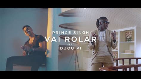 Prince Singh X Djou Pi Vai Rolar Video Oficial YouTube