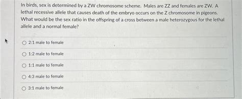 Solved In Birds Sex Is Determined By A ZW Chromosome Chegg