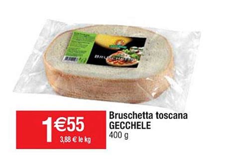 Promo Bruschetta Toscana Gecchele Chez Cora ICatalogue Fr