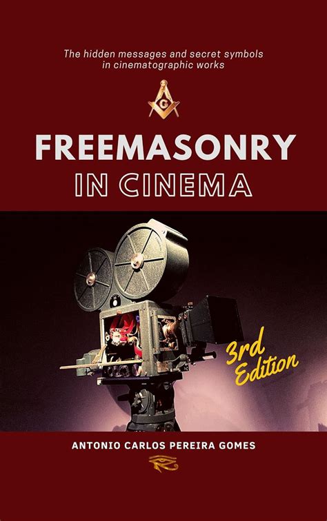 Freemasonry In Cinema Hidden Masonic Symbols In Cinema Films Kindle Edition By Gomes Antonio