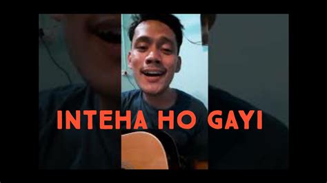 Inteha Ho Gayi Intezaar Ki Acoustic Cover Youtube