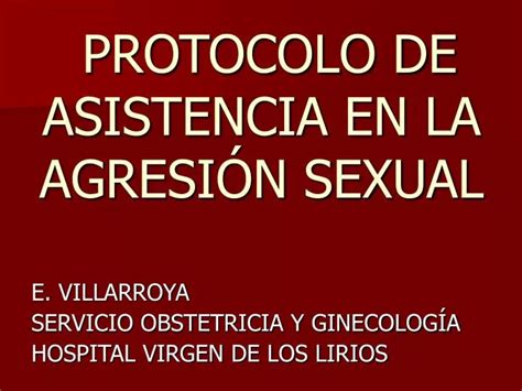 Ppt Protocolo De Asistencia En La Agresi N Sexual Powerpoint