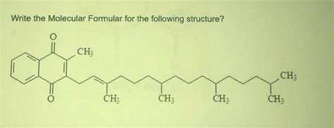 Solved Write The Molecular Formular For The Following Chegg