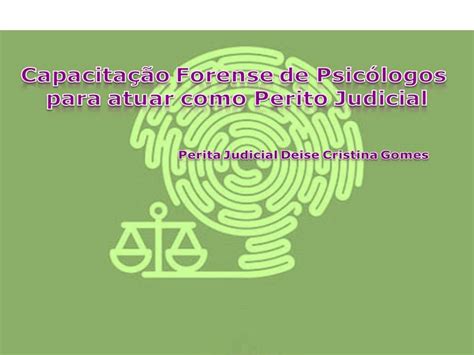 Capacitação Forense de Psicólogos para atuar como Perito Judicial CFP