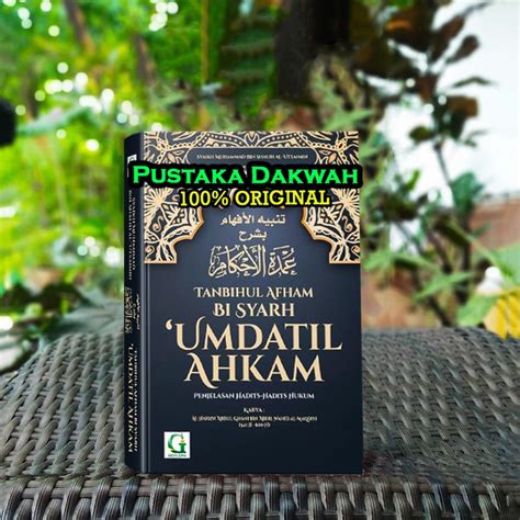 Jual Buku Syarah Umdatil Ahkam Tanbihul Afham Bi Syarh Penjelasan Hadits Hadits Hukum Al Hafizh