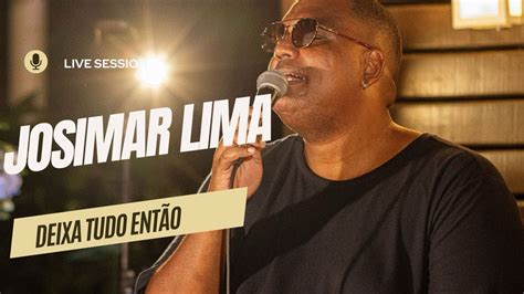 Deixa Tudo Josimar Lima Youtube