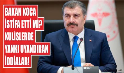 Bakan Koca İstifa Etti mi Kulislerde Yankı Uyandıran İddialar