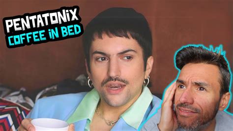 Pentatonix Coffee In Bed Official Video Reaction First Time