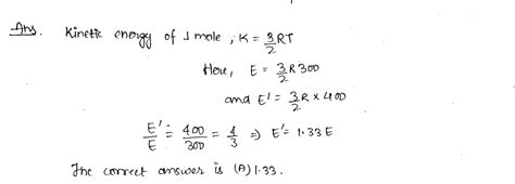 The Kinetic Energy Of One Mole Gas At K Temperature Is E At