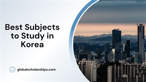 5 Best Subjects To Study In Korea Global Scholarships