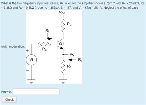 Solved What is the low frequency input resistance Ri in kΩ Chegg