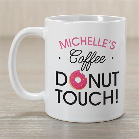 Personalized Donut Touch My Coffee Mug Tsforyounow