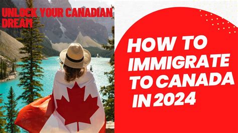 Unlock Your Canadian Dream 9 Ways To Immigrate To Canada In 2024 🍁