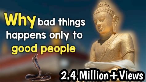 Why Bad Things Happens Only To Good People New Buddha Story Youtube