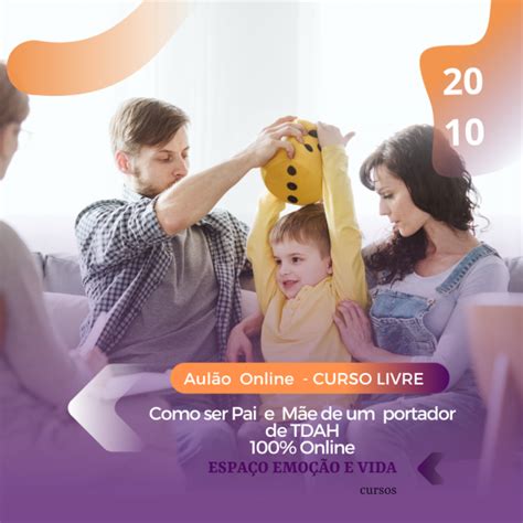 Tdah Vem Do Pai Ou Da Mãe - Como ser Pai e Mãe portador de TDAH - online - Sympla