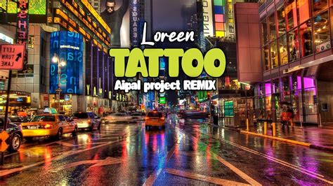 Dj Loreen Tattoo Breakbeat Aipal Project Remix Youtube