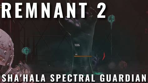 Remnant Sha Hala Spectral Guardian Of N Erud Boss Fight Youtube