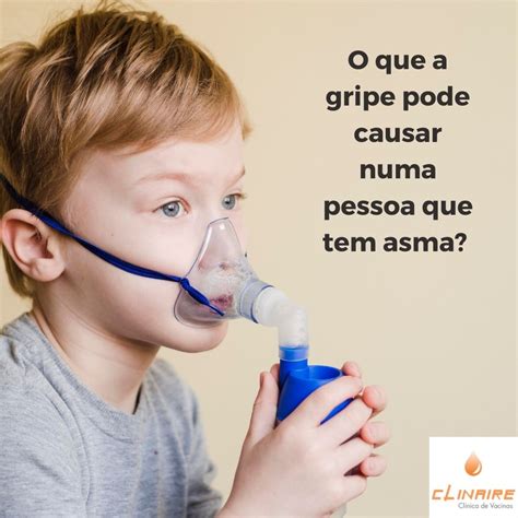 O Que A Gripe Pode Causar Numa Pessoa Que Tem Asma Clinaire