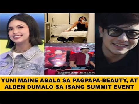 Aba Maine Mendoza Abala Sa Pagpapa Belo At Alden Richards Nasa Isang