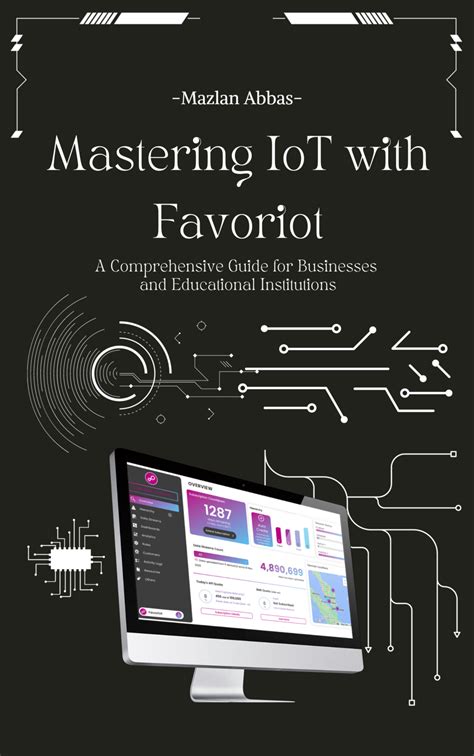 Mastering Iot With Favoriot A Comprehensive Guide For Businesses And