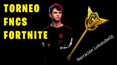 Torneo Fncs Fortnite Bugha Narraci N Lokotubedj Youtube