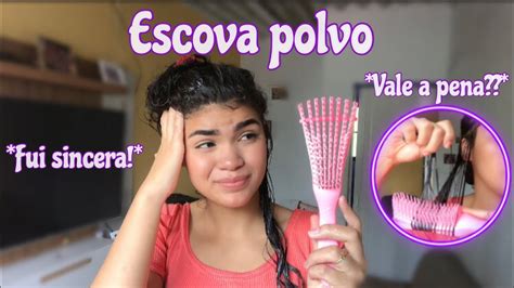 Testando A Escova Polvo Pela Primeira Vez Amanda Oliveira Youtube